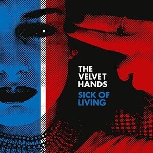 Velvet Hands - Sick Of Living / If Only  7-INCH SINGLE
